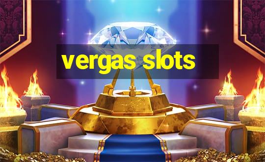 vergas slots