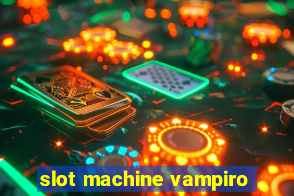 slot machine vampiro