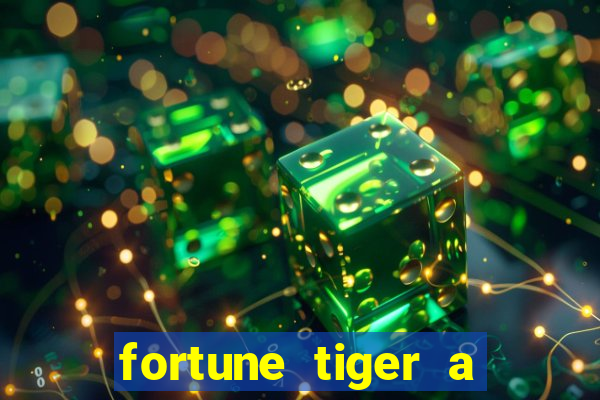 fortune tiger a partir de 1 real