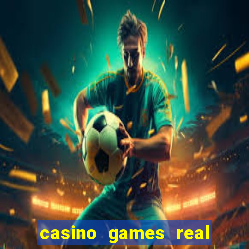 casino games real money online