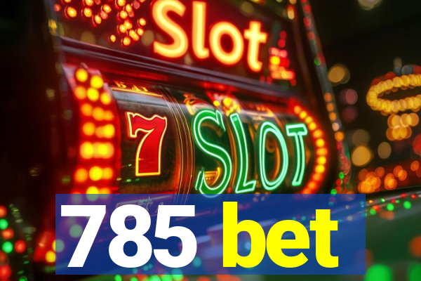 785 bet