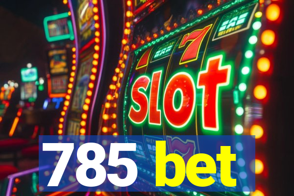 785 bet