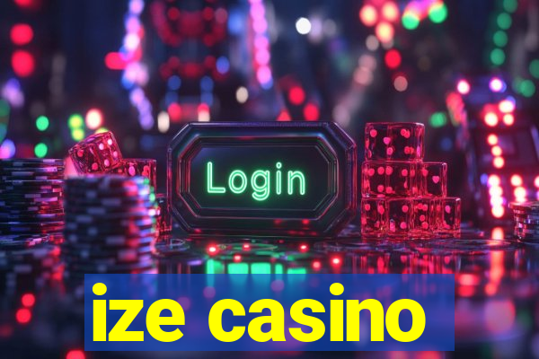 ize casino