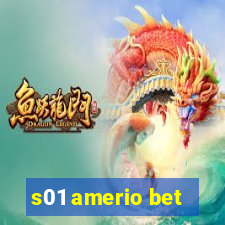 s01 amerio bet