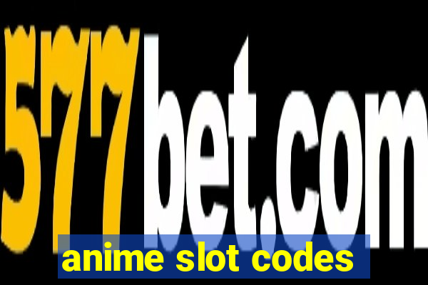 anime slot codes