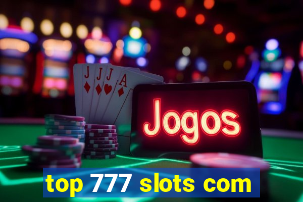 top 777 slots com