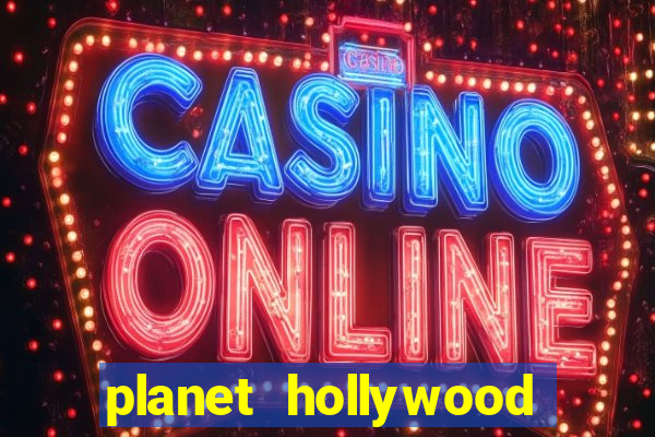 planet hollywood hotel & casino