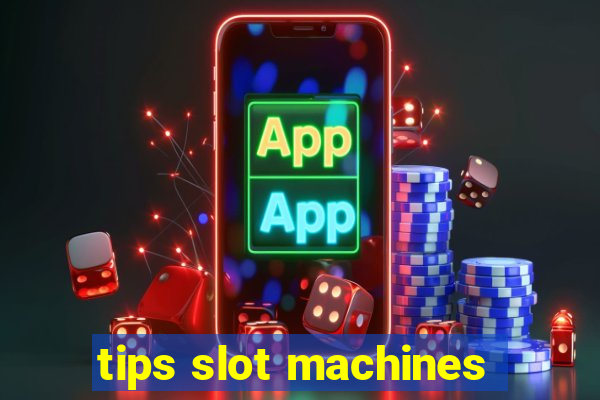 tips slot machines