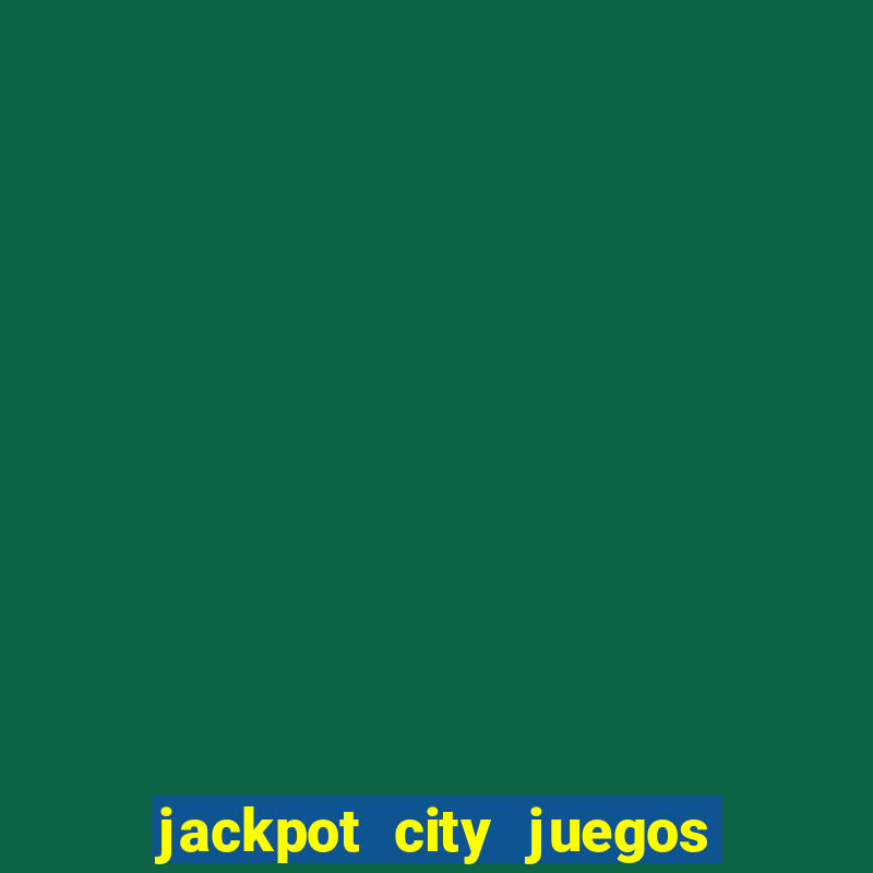 jackpot city juegos de casino