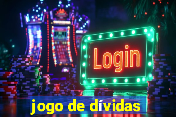 jogo de dívidas