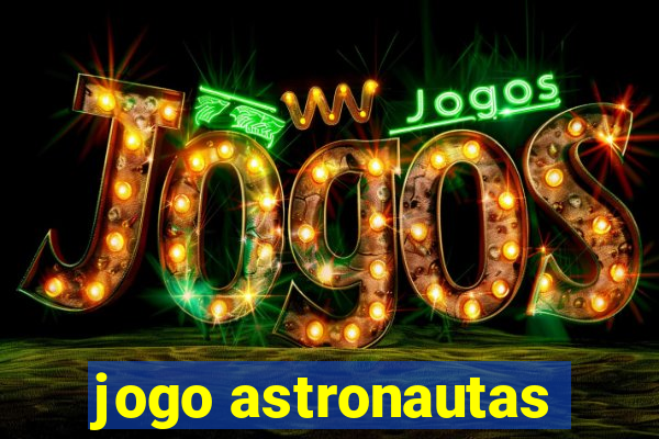 jogo astronautas