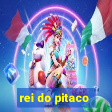 rei do pitaco