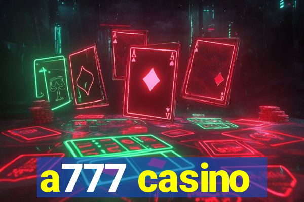 a777 casino