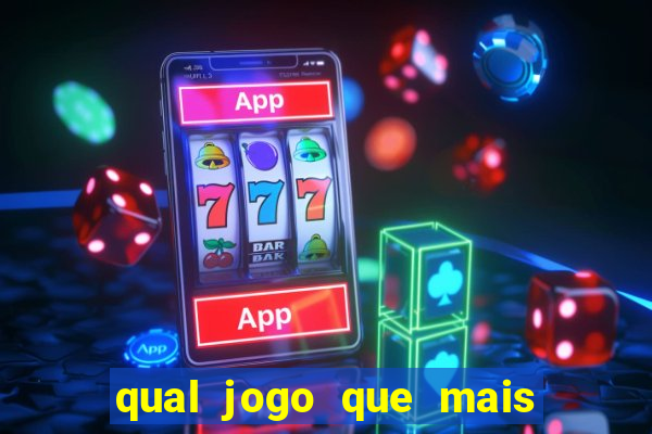 qual jogo que mais da dinheiro