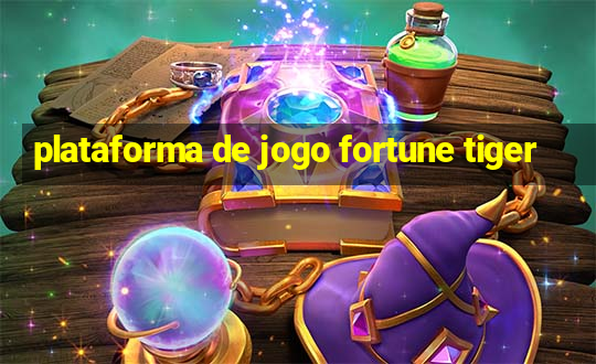 plataforma de jogo fortune tiger