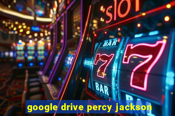 google drive percy jackson