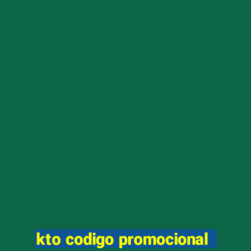 kto codigo promocional