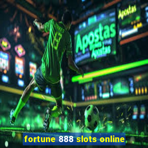 fortune 888 slots online