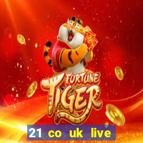 21 co uk live casino show