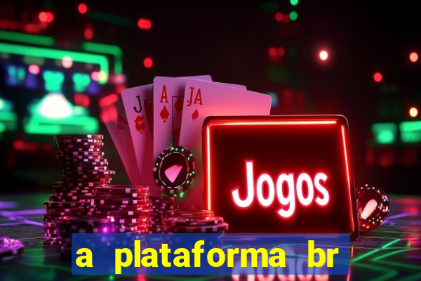 a plataforma br jogos é confiável