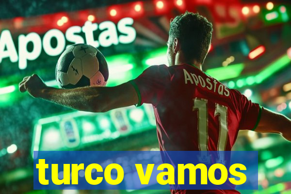 turco vamos