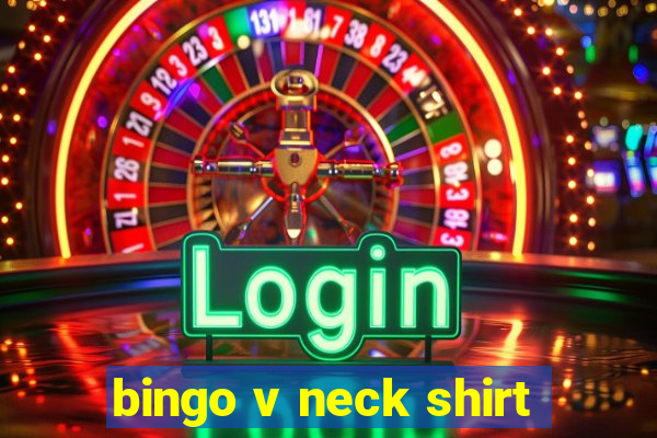 bingo v neck shirt