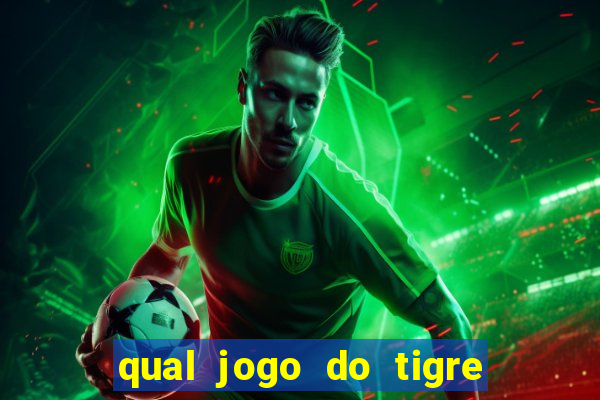 qual jogo do tigre 茅 confi谩vel