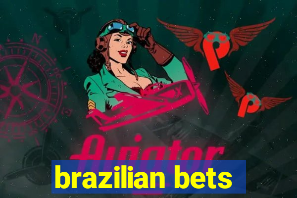 brazilian bets