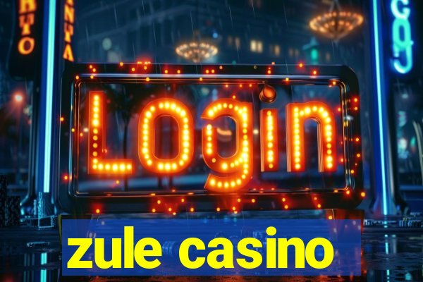 zule casino