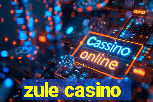 zule casino