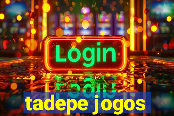 tadepe jogos