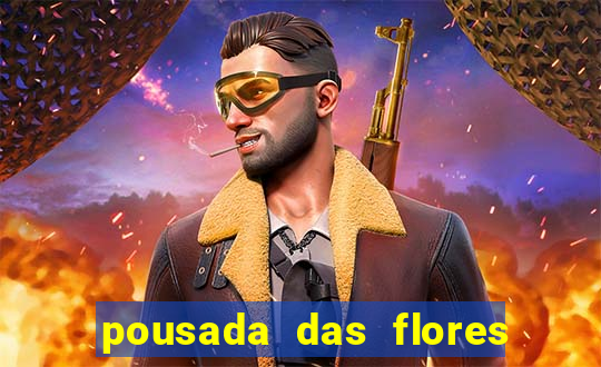 pousada das flores & lm eventos fortuna de minas