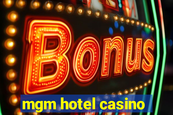 mgm hotel casino