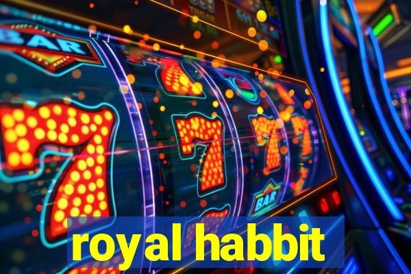 royal habbit