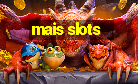 mais slots