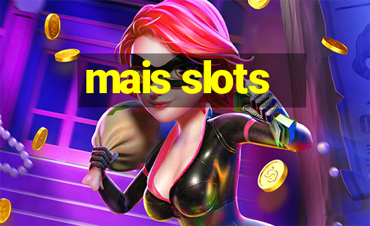 mais slots