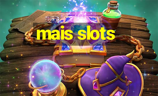 mais slots