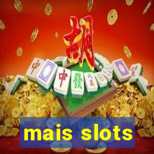 mais slots