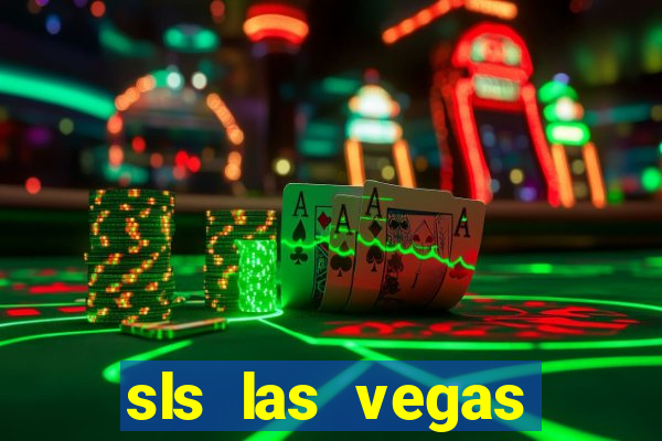 sls las vegas hotel casino