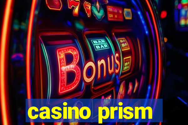 casino prism