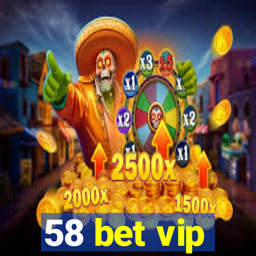 58 bet vip