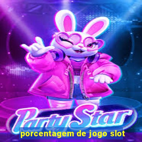 porcentagem de jogo slot