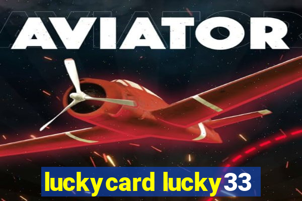 luckycard lucky33