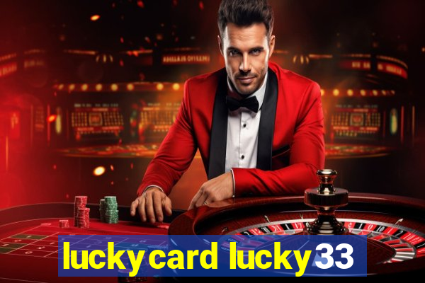 luckycard lucky33