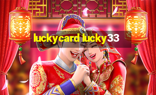 luckycard lucky33