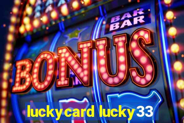 luckycard lucky33