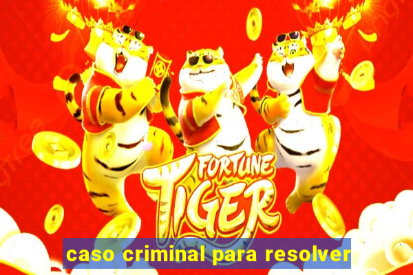 caso criminal para resolver