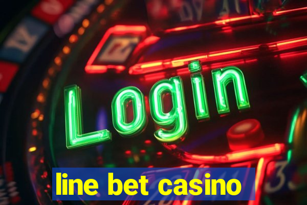 line bet casino