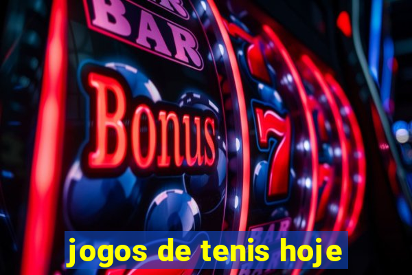 jogos de tenis hoje