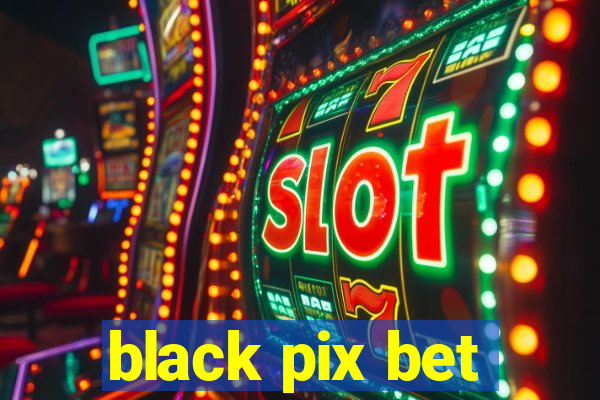 black pix bet